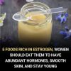 5 Estrogen-Rich Foods Women Should Eat to Balance Hormones, Achieve Radiant Skin, and Stay Youthful