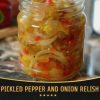 Summer BBQ Essential: Sweet & Tangy Pickled Pepper and Onion Relish