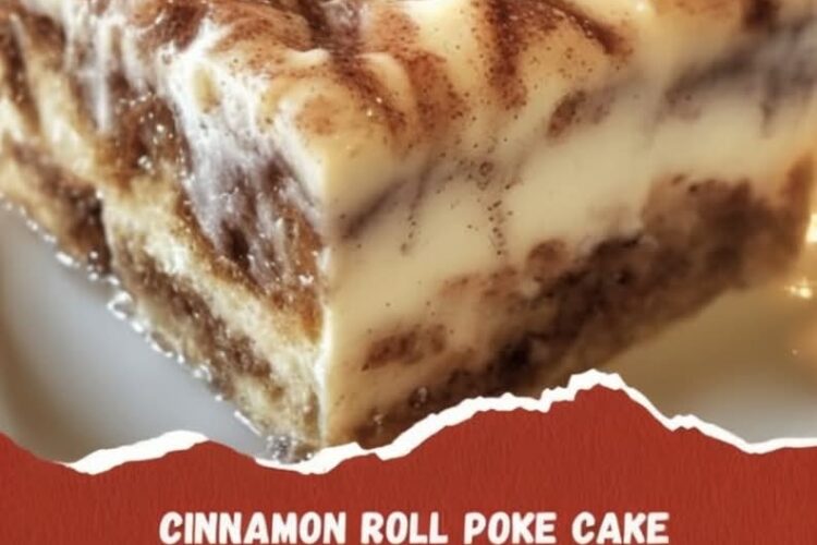 Cinnamon Roll Poke Cake (Easy Dessert Recipe for Busy Nights)