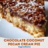 A no-bake cream pie made with chocolate pudding, whipped topping, coconut, and pecans in a graham cracker crust.