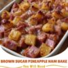 A sweet and savory baked dish with tender ham and juicy pineapple coated in a rich, caramelized glaze.