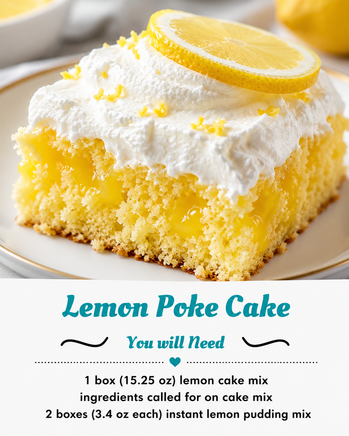 "Moist lemon poke cake topped with fluffy whipped cream, fresh lemon slices, and creamy lemon pudding filling for a refreshing homemade summer dessert."