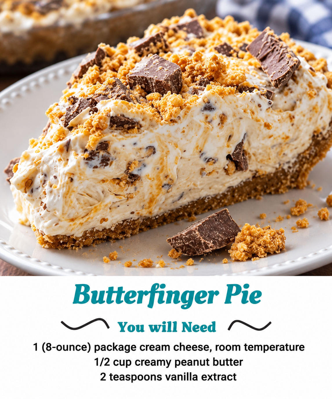 Close-up of a creamy no-bake Butterfinger pie in a graham cracker crust, topped with crushed Butterfinger candy pieces and peanut butter crumbles. A slice has been removed to reveal the smooth peanut butter cream filling with crunchy candy throughout. Served chilled with extra Butterfinger pieces scattered on top, captured in warm natural light on a rustic wooden table.