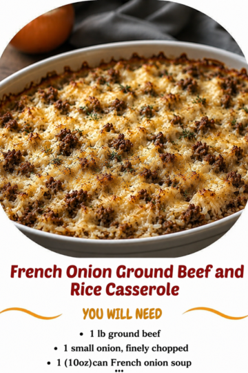 A hearty French Onion Ground Beef and Rice Casserole baked in a rustic casserole dish with a bubbling golden layer of melted mozzarella and Swiss cheese on top. The casserole is filled with seasoned ground beef, tender rice, and a rich French onion sauce, garnished with fresh thyme and served with crusty bread and a simple green salad on a wooden table in warm natural light.