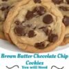 Freshly baked brown butter chocolate chip cookies with golden crispy edges, soft chewy centers, and plenty of melted chocolate chips.