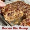 A gooey pecan pie dump cake with a buttery golden crust, rich caramel-like filling, and plenty of crunchy pecans, shown in a glass baking dish with a slice being lifted out.