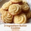 A plate of golden-brown 3-ingredient butter cookies with delicate piped swirls, crisp edges, and a soft, buttery crumb, made with butter, powdered sugar, and all-purpose flour.